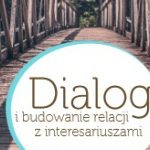 Dialog pomaga zarządzać odpowiedzialnie